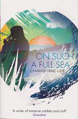 On Such A Full Sea  by Chang.dash.Rae  Lee 